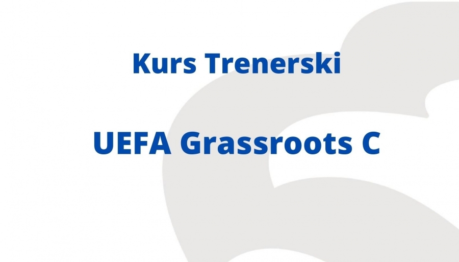 STARTUJE KURS UEFA GRASSROOTS C W PODOKRĘGU BIELSKO-BIAŁA